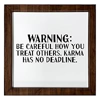 Los Drinkware Hermanos Warning: Be Careful How You Treat Others. Karma Has No Deadline. - Funny Decor Sign Wall Art In Full Print With Wood Frame, 12X12