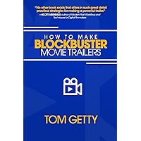 How To Make Blockbuster Movie Trailers How To Make Blockbuster Movie Trailers Paperback