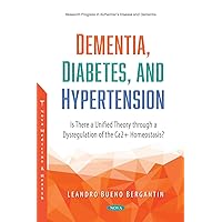 Dementia, Diabetes, and Hypertension: Is There a Unified Theory Through a Dysregulation of the Ca2+ Homeostasis?