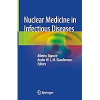 Nuclear Medicine in Infectious Diseases Nuclear Medicine in Infectious Diseases Kindle Hardcover Paperback