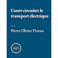 Court-circuiter le transport électrique (French Edition) Court-circuiter le transport électrique (French Edition) Kindle