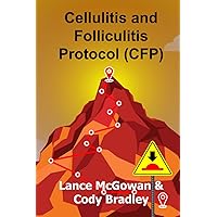 Cellulitis and Folliculitis Protocol (CFP): Learn about Natural Solutions that send the 