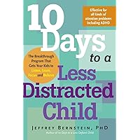 10 Days to a Less Distracted Child 10 Days to a Less Distracted Child Paperback Kindle