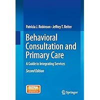 Behavioral Consultation and Primary Care: A Guide to Integrating Services Behavioral Consultation and Primary Care: A Guide to Integrating Services Hardcover Kindle