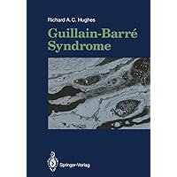 Guillain-Barré Syndrome (Clinical Medicine and the Nervous System) Guillain-Barré Syndrome (Clinical Medicine and the Nervous System) Kindle Hardcover Paperback
