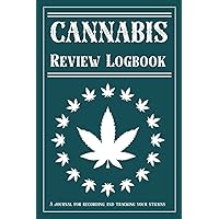 Cannabis Review Logbook with Yearly Tracker: Keep Track of Medical Weed Effects , Monitor Consumption of different Marijuana Cannabis Review Logbook with Yearly Tracker: Keep Track of Medical Weed Effects , Monitor Consumption of different Marijuana Paperback Hardcover