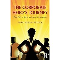 The Corporate Hero's Journey The Corporate Hero's Journey Paperback Hardcover
