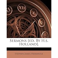 Sermons [Ed. by H.S. Holland]. Sermons [Ed. by H.S. Holland]. Paperback