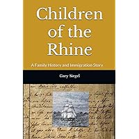 Children of the Rhine: A Family History and Immigration Story