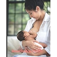 Breastfeeding tracker: breastfeeding tracker journal Breastfeeding tracker: breastfeeding tracker journal Paperback