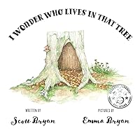 I Wonder Who Lives In That Tree I Wonder Who Lives In That Tree Paperback