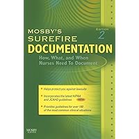 Mosby's Surefire Documentation: How, What, and When Nurses Need To Document Mosby's Surefire Documentation: How, What, and When Nurses Need To Document Paperback