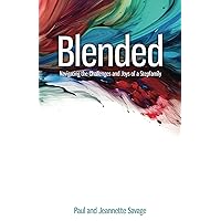 Blended: Navigating the Challenges and Joys of a Stepfamily