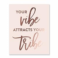 Your Vibe Attracts Your Tribe Rose Gold Foil Art Print Inspirational Motivational Quote Metallic Blush Pink Poster 8 inches x 10 inches A14