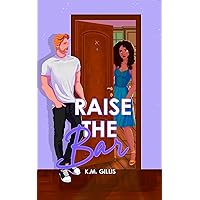 Raise The Bar: A Contemporary Romantic Comedy (Love In 2C) Raise The Bar: A Contemporary Romantic Comedy (Love In 2C) Kindle Paperback