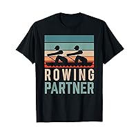 Rowing Partner Rowers Rower Row Hobby T-Shirt