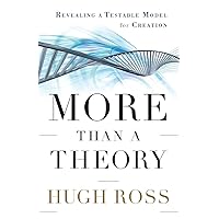 More Than a Theory: Revealing a Testable Model for Creation (Reasons to Believe) More Than a Theory: Revealing a Testable Model for Creation (Reasons to Believe) Paperback Kindle Hardcover