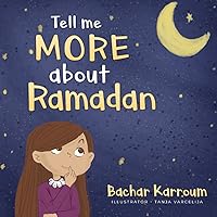 Tell me more about Ramadan: (Islamic books for kids) Tell me more about Ramadan: (Islamic books for kids) Paperback Kindle