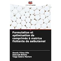 Formulation et optimisation de comprimés à matrice flottante de salbutamol (French Edition)