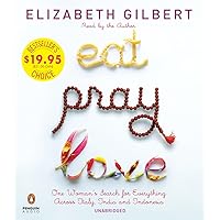 Eat Pray Love: One Woman's Search for Everything Across Italy, India and Indonesia Eat Pray Love: One Woman's Search for Everything Across Italy, India and Indonesia Audible Audiobook Paperback Kindle Hardcover Audio CD Mass Market Paperback