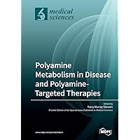 Polyamine Metabolism in Disease and Polyamine-Targeted Therapies