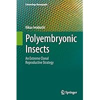 Polyembryonic Insects: An Extreme Clonal Reproductive Strategy (Entomology Monographs) Polyembryonic Insects: An Extreme Clonal Reproductive Strategy (Entomology Monographs) Hardcover eTextbook Paperback