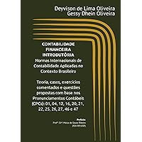 CONTABILIDADE FINANCEIRA INTRODUTÓRIA: NORMAS INTERNACIONAIS DE CONTABILIDADE APLICADAS NO CONTEXTO BRASILEIRO: Teoria, casos, exercícios comentados e ... 12, 16, 20, 21, 22, 25, (Portuguese Edition)