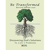 Be Transformed Revised Edition: Discovering God's Solutions to Life's Problems