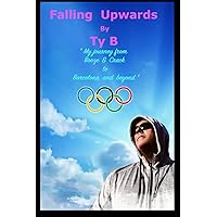 Falling Upwards: My journey from booze & crack to Barcelona and beyond Falling Upwards: My journey from booze & crack to Barcelona and beyond Paperback Kindle