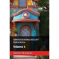 Arkitektoniska hus att färglägga: Volume 1 (Swedish Edition) Arkitektoniska hus att färglägga: Volume 1 (Swedish Edition) Hardcover Paperback