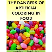 The Dangers Of Artificial Coloring In Food: Basics for Beginners (Food Matters)