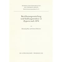 Bevolkerungsverteilung Und Siedlungsstruktur in Zypern Nach 1974 (Tubinger Atlas Des Vorderen Orients) (German Edition)