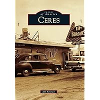 Ceres (Images of America) Ceres (Images of America) Paperback Kindle Hardcover