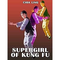 Supergirl Of Kung Fu