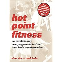 Hot Point Fitness: The Revolutionary New Program For Fast And Total Body Transformation Hot Point Fitness: The Revolutionary New Program For Fast And Total Body Transformation Paperback Hardcover