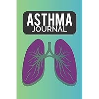Asthma Journal: Symptoms Tracker Patients Breathing Exerciser Medicines For Asthma Log Journal