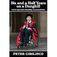 Six and a Half Years on a Dunghill: Life in Specialist Disability Accommodation Six and a Half Years on a Dunghill: Life in Specialist Disability Accommodation Kindle Paperback