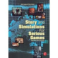 Story and Simulations for Serious Games: Tales from the Trenches Story and Simulations for Serious Games: Tales from the Trenches Kindle Hardcover Paperback