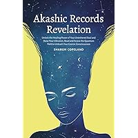 Akashic Records Revelation: Unlock the Healing Power of Your Untethered Soul and Raise Your Vibration, Read and Access the Quantum Field to Unleash Your ... Records, Empath and Vagus Nerve Book 3) Akashic Records Revelation: Unlock the Healing Power of Your Untethered Soul and Raise Your Vibration, Read and Access the Quantum Field to Unleash Your ... Records, Empath and Vagus Nerve Book 3) Kindle Audible Audiobook Paperback Hardcover