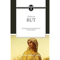 Rut: Pensamientos personales y pastorales (Spanish Edition) Rut: Pensamientos personales y pastorales (Spanish Edition) Kindle Hardcover Paperback