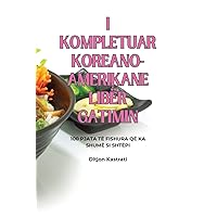 I Kompletuar Koreano-Amerikane Libër Gatimin (Albanian Edition)