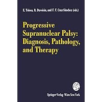 Progressive Supranuclear Palsy: Diagnosis, Pathology, and Therapy (Journal of Neural Transmission. Supplementa, 42) Progressive Supranuclear Palsy: Diagnosis, Pathology, and Therapy (Journal of Neural Transmission. Supplementa, 42) Paperback