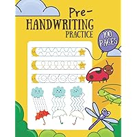 Pre-writing Skills Practice Workbook 100 pages Pre-handwriting Activity book for kids ages 3-5. Pre K Writing Journal: Pencil/Pen Control Tracing Book for Toddlers PreK and kindergarten