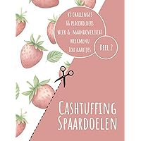 Deel 2: Spaarchallenges Nederlands: Spaardoelen voor cashstuffing, verschillende spaardoelen in euro, Budget binder A6 formaat challenges zelf uit te knippen. Aardbeien (Dutch Edition)