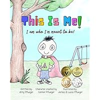 This Is Me! I am who I'm meant to be!: Autism book for children, kids, boys, girls, toddlers, parents, teachers and caregivers This Is Me! I am who I'm meant to be!: Autism book for children, kids, boys, girls, toddlers, parents, teachers and caregivers Paperback Kindle