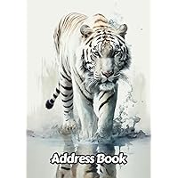 Watercolor White Tiger Address Book: Up to 312 Entries with Alphabetical A-Z tabs, Name, Home/Work/Mobile Phone Numbers, E-mail, Birthday, Anniversary ... Gift For Animal Lovers | 8 x 10 Inches | v1