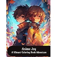 Anime Joy: A Vibrant Coloring Book Adventure