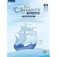 Sea Shanty Play-Alongs for Accordion, opt. Piano: Ten Sea Shanties to play along. From Aloha 'Oe, La Paloma, Santiana via Sloop John B., The ... & CD (Tango Play-alongs) (German Edition)