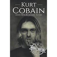 Kurt Cobain: A Life from Beginning to End (Biographies of Musicians) Kurt Cobain: A Life from Beginning to End (Biographies of Musicians) Paperback Kindle Audible Audiobook Hardcover