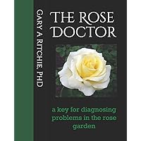 The Rose Doctor: A Key for Diagnosing Problems in the Rose Garden